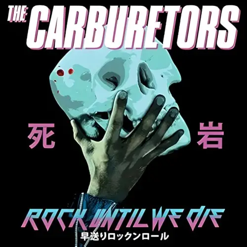 The Carburetors : Rock Until We Die
